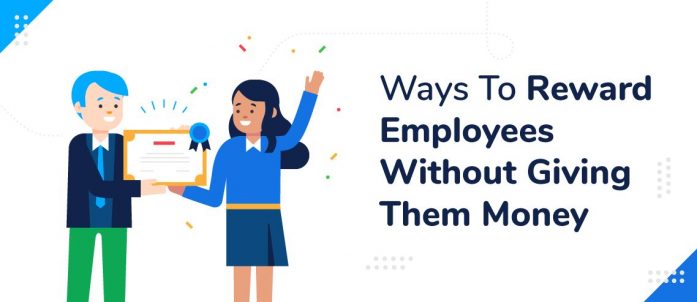 8 Ways To Reward Employees Without Giving Them Money