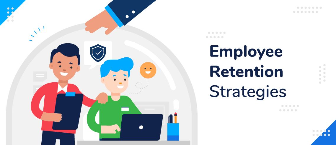 15 Employee Retention Strategies You Can Use in 2022