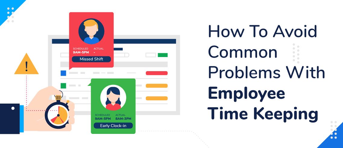 How To Avoid Common Problems With Employee Time Keeping