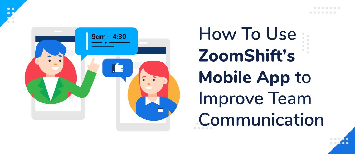 How to Use ZoomShift’s Mobile App to Improve Team Communication