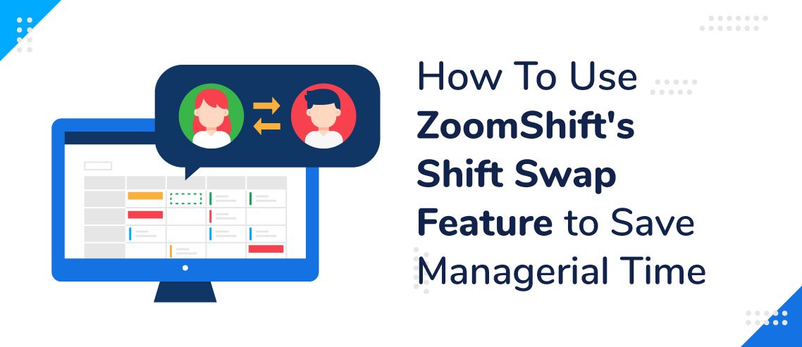How To Use ZoomShift’s Shift Swap Feature To Save Managerial Time