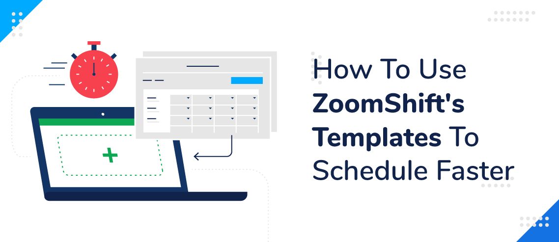 How To Use ZoomShift’s Templates To Schedule Faster