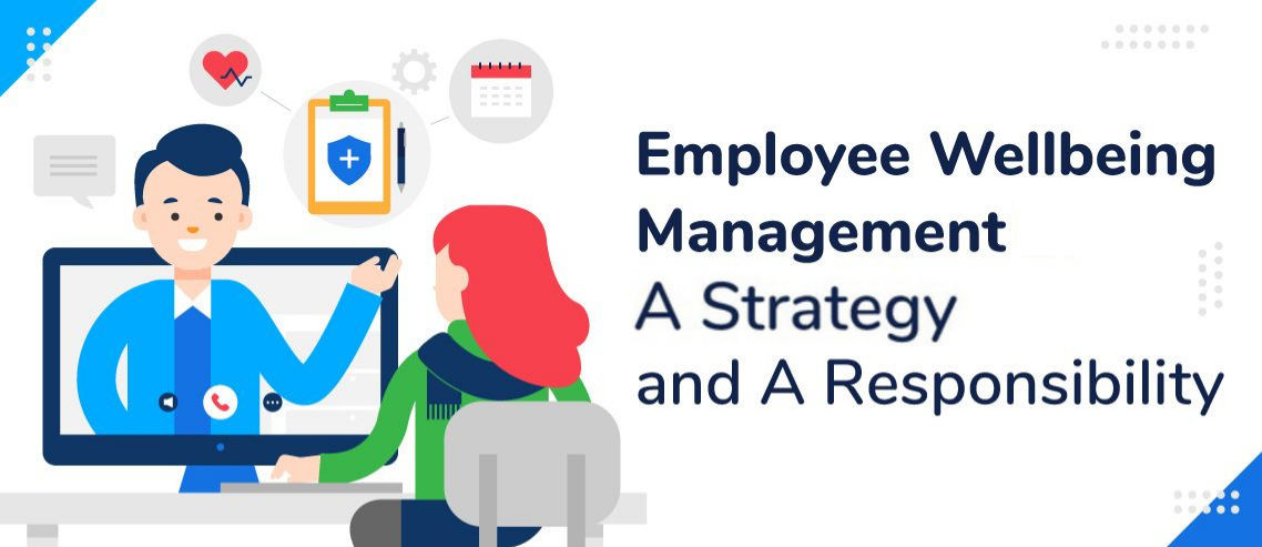 Employee Wellbeing Management In 2024: A Strategy and A Responsibility