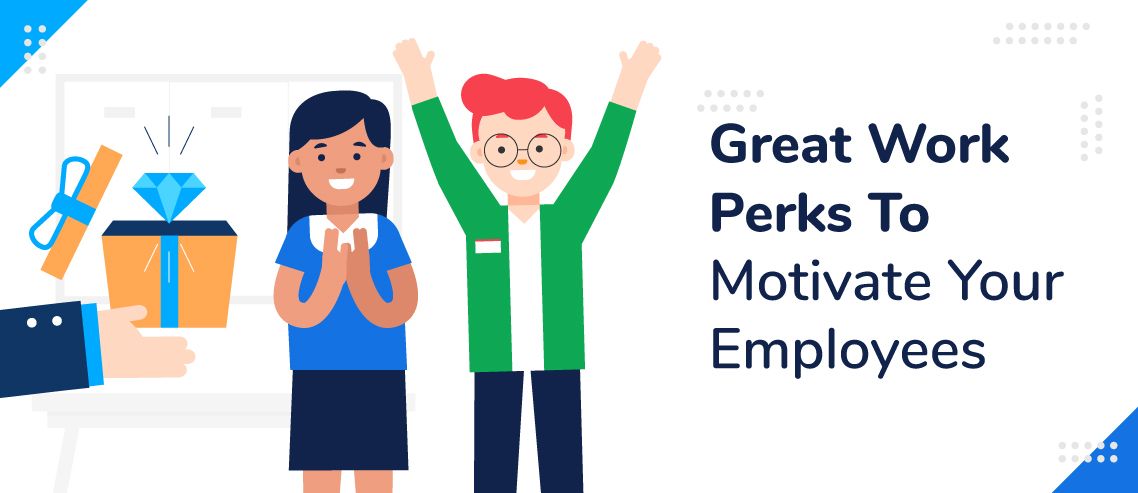 9 Great Work Perks To Motivate Your Employees in 2024