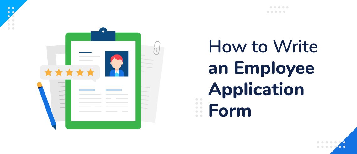 How to Write an Employee Application Form (with Free Template)