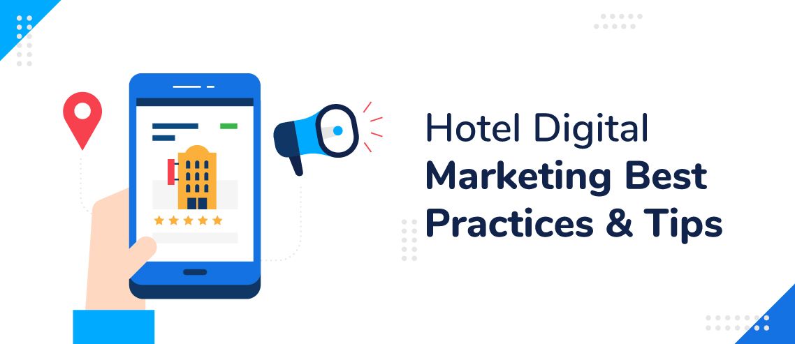 Hotel Digital Marketing Best Practices & Tips