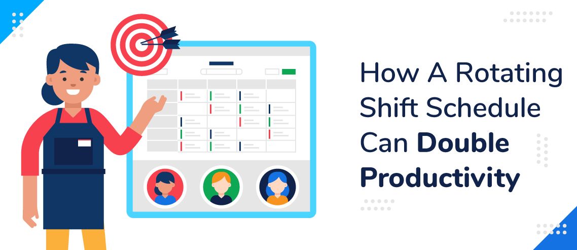 How A Rotating Shift Schedule Can Double Productivity