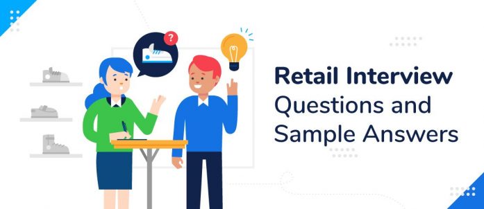 7 Top Retail Interview Questions and Sample Answers