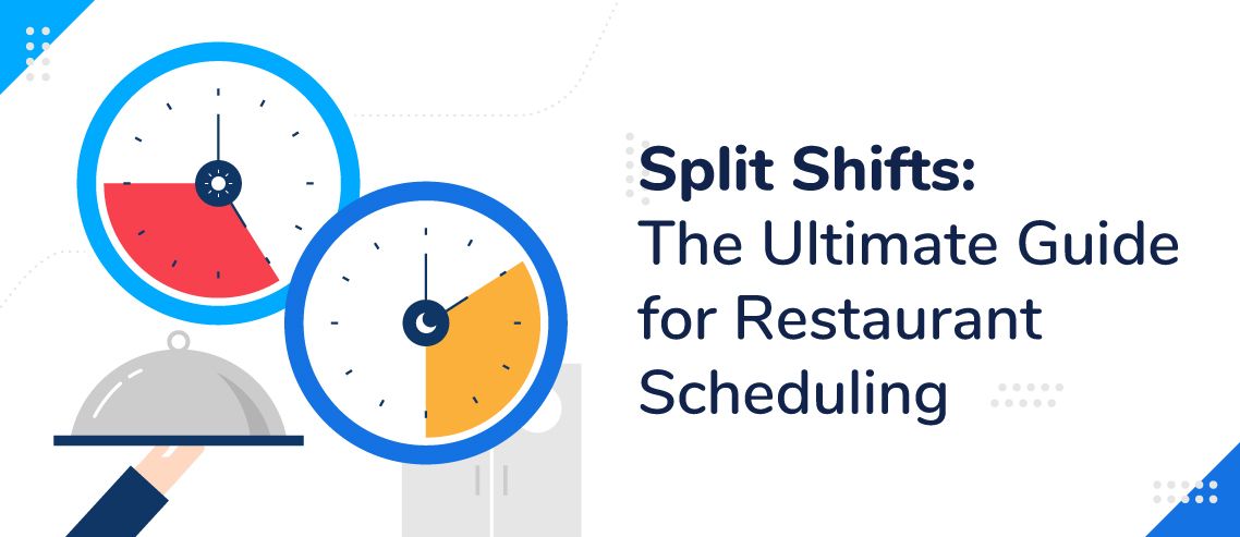 Split Shifts: The Ultimate Guide for Restaurant Scheduling