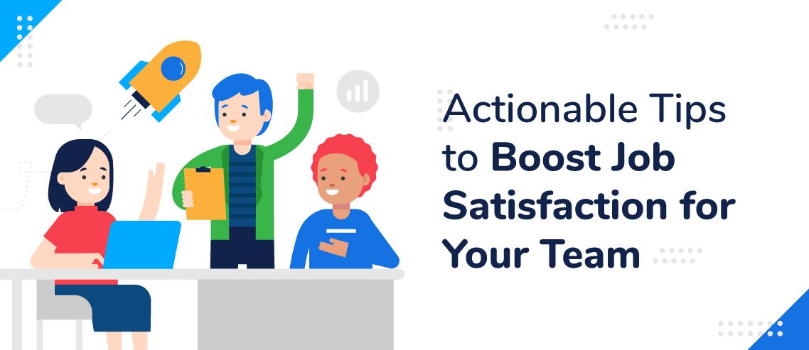 15 Actionable Tips to Boost Job Satisfaction for Your Team