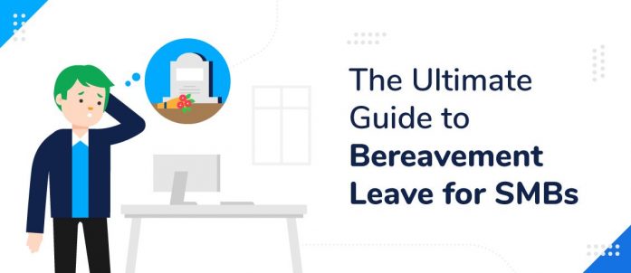 The Ultimate Guide to Bereavement Leave for SMBs