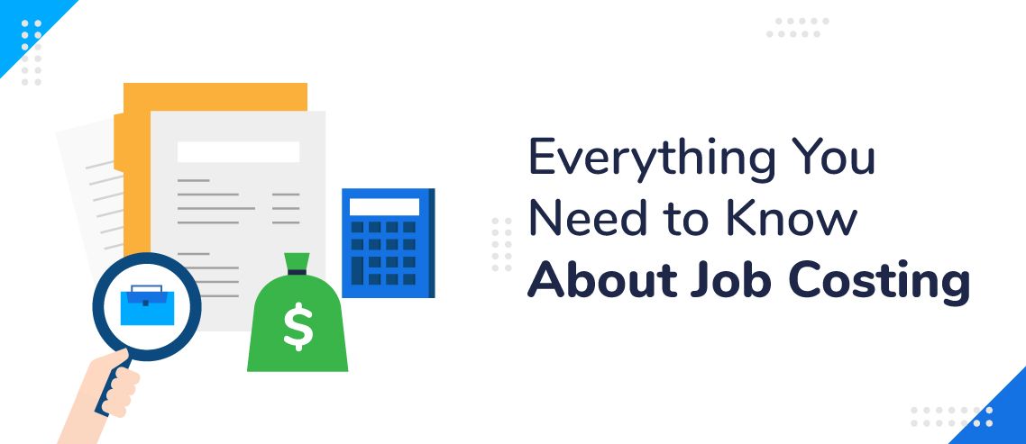 Everything You Need to Know About Job Costing in 2024