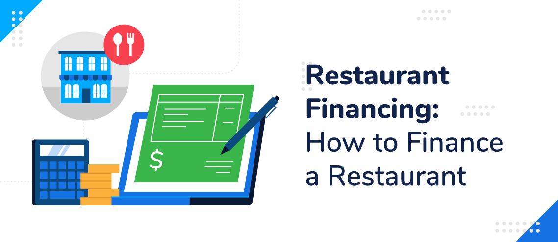 Restaurant Financing: How to Finance a Restaurant in 2023