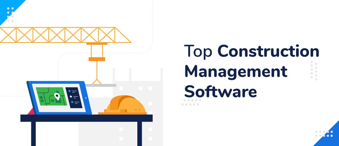 Top 11 Construction Management Software in 2023