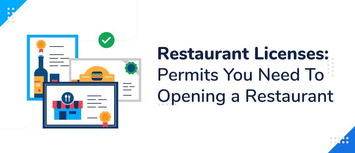 Restaurant Licenses: 12 Permits You Need To Open a Restaurant
