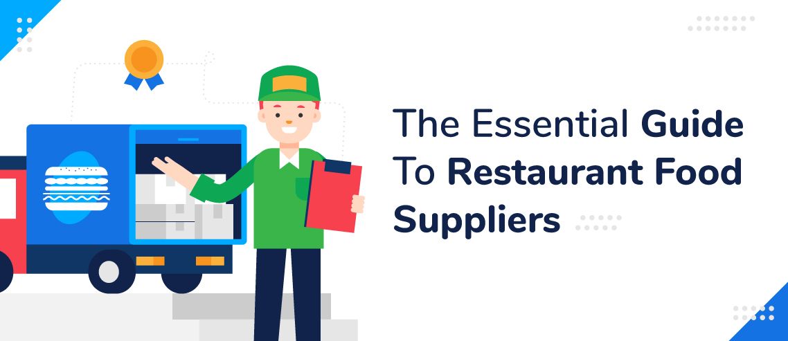 The Essential Guide To Restaurant Food Suppliers