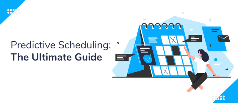 Predictive Scheduling: The Ultimate Guide for Small Businesses