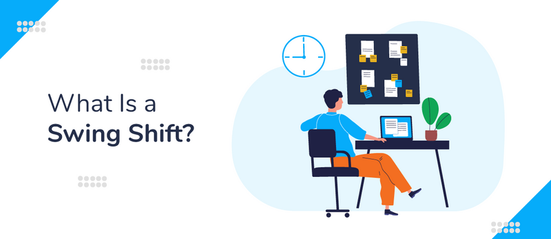 Swing Shifts — How to Use and Implement Them Effectively