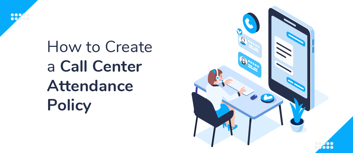 How to Create a Call Center Attendance Policy