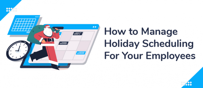 How to Manage Holiday Scheduling for Your Employees