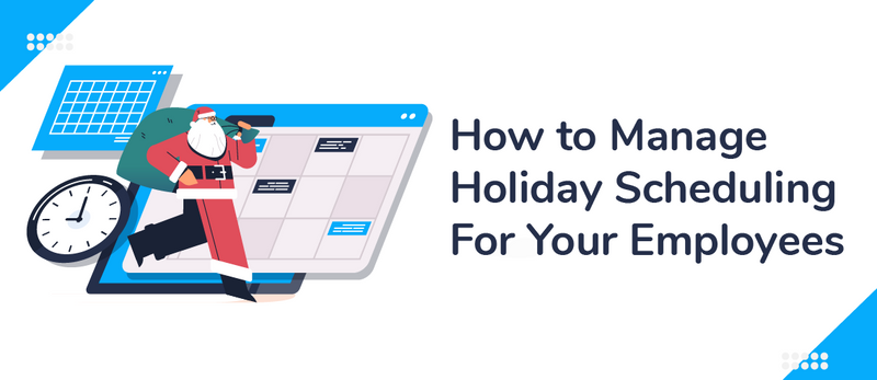 Holiday Scheduling