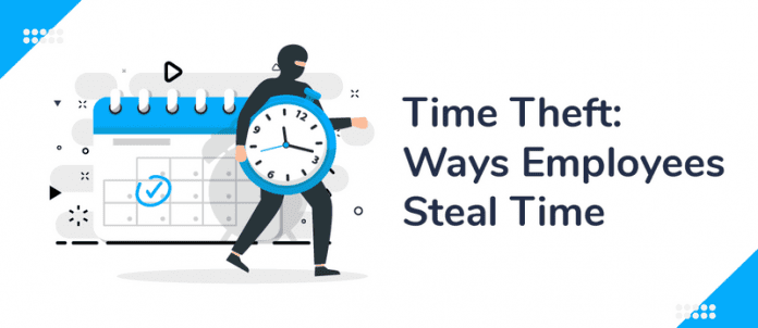 Time Theft: 6 Things Employers May Consider Stealing Time