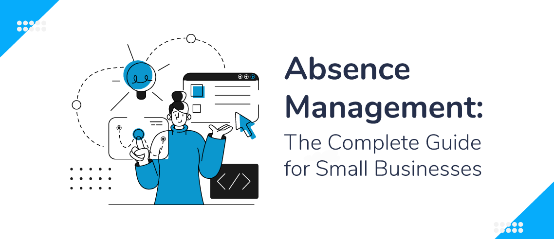 Absence Management: The Complete Guide for Small Businesses