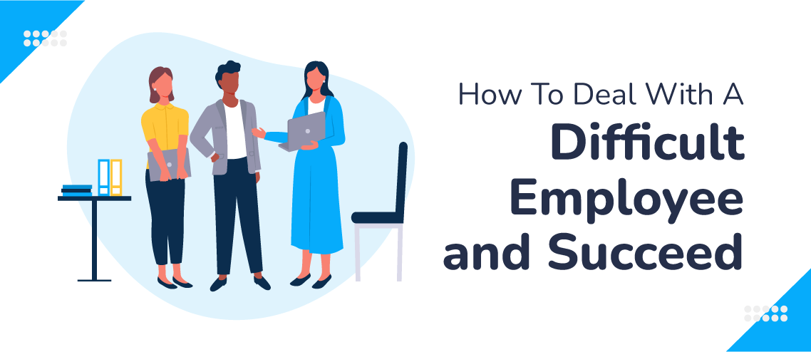 How to Deal with Difficult Employees