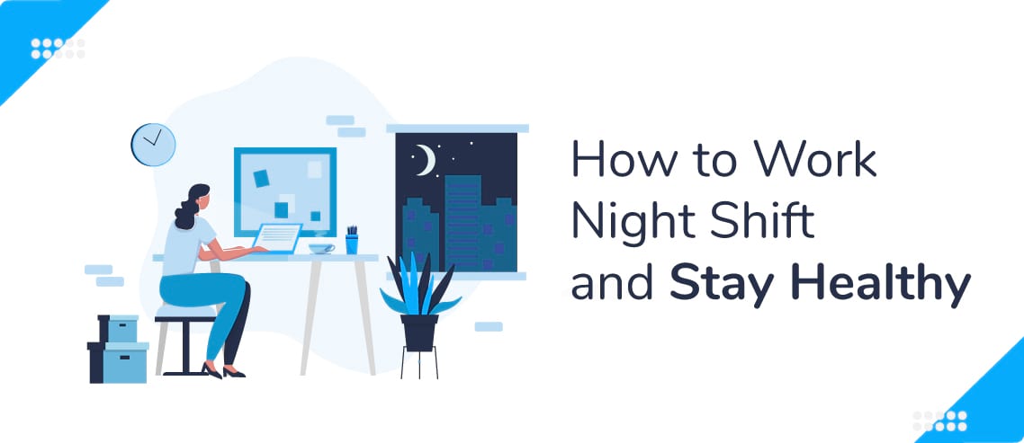 How to Work Night Shift and Stay Healthy