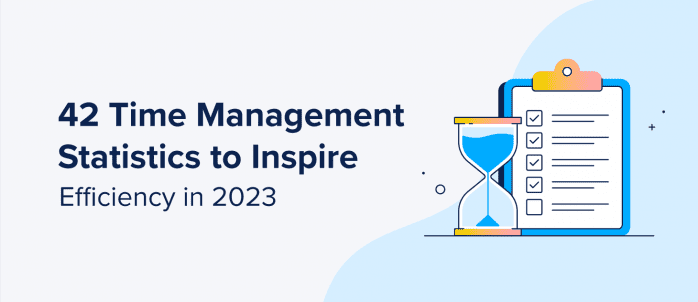 42 Time Management Statistics to Inspire Efficiency in 2023