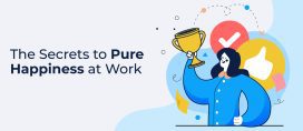 The Secrets to Pure Happiness at Work in 2024